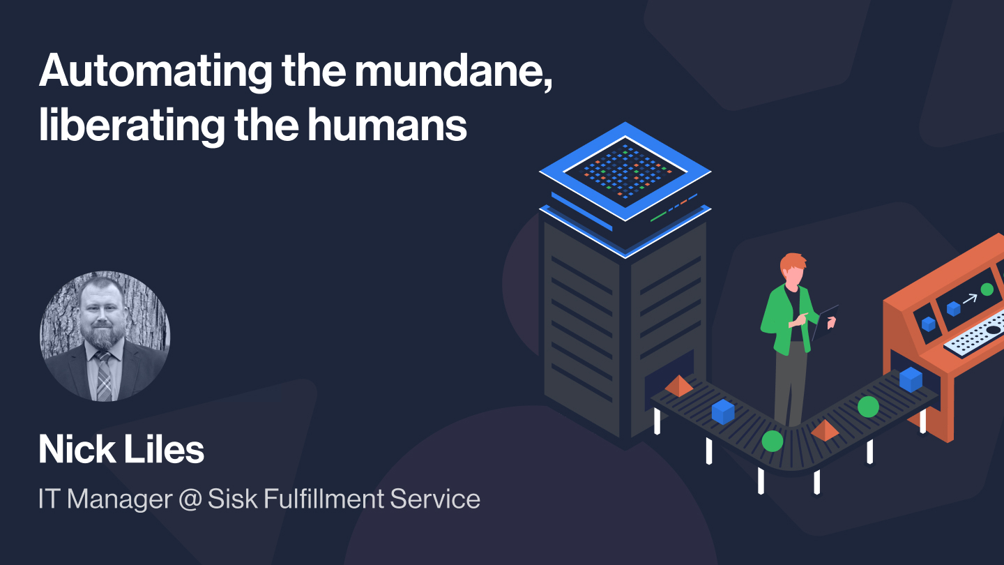 Automating the mundane, liberating the humans - video cover for interview with Nick Liles