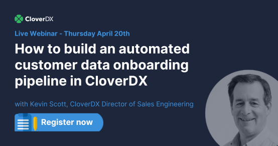 Webinar - How to build an automated customer data onboarding pipeline in CloverDX