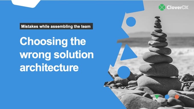 choosing wrong architecture solution