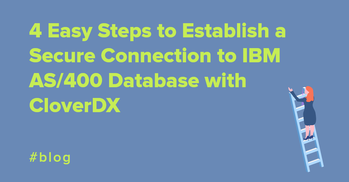 4 Easy Steps to Establish a Secure Connection to IBM AS/400 Database with CloverDX