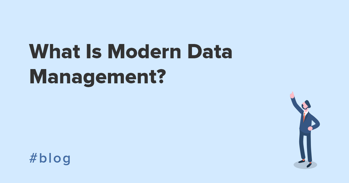 What is Modern Data Management?