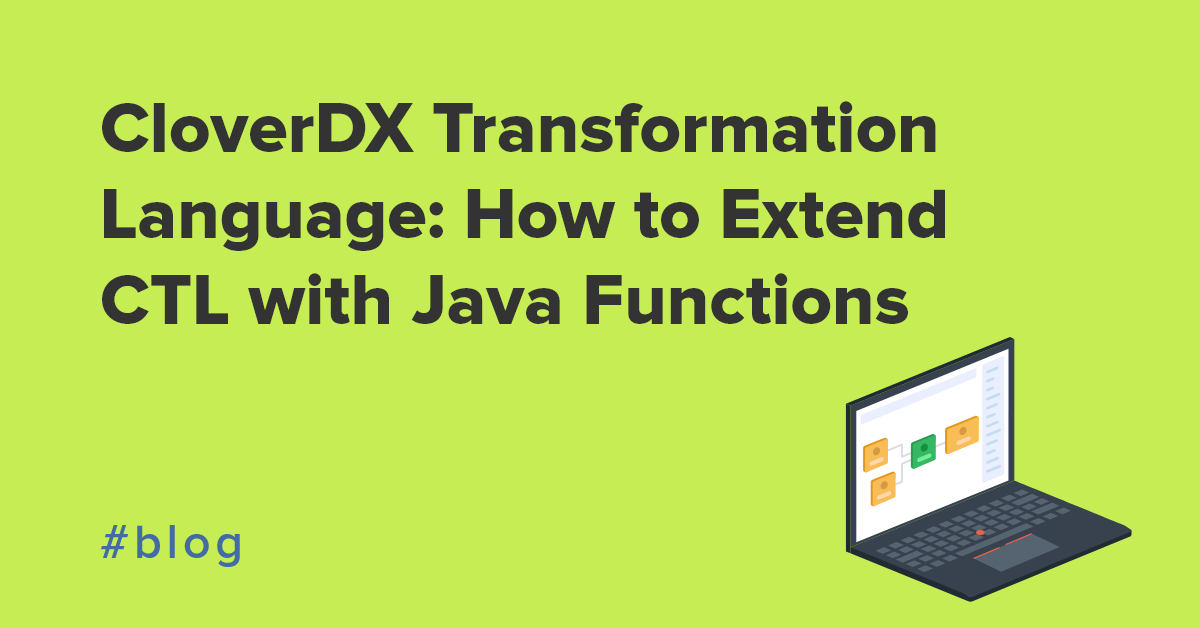CloverDX Transformation Language: How to Extend CTL with Java Functions