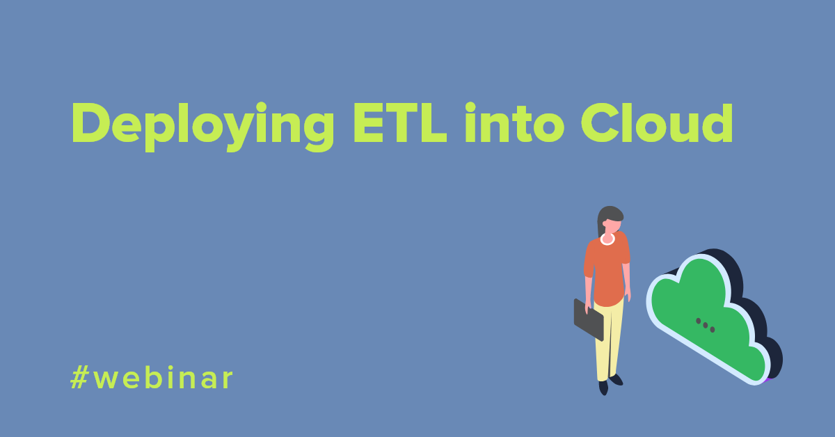CloverDX Webinar - Deploying ETL into Cloud