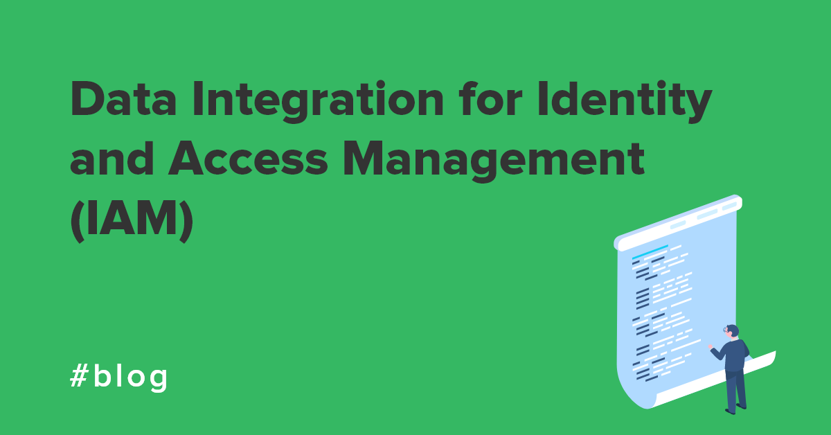 Data Integration for Identity and Access Management (IAM)