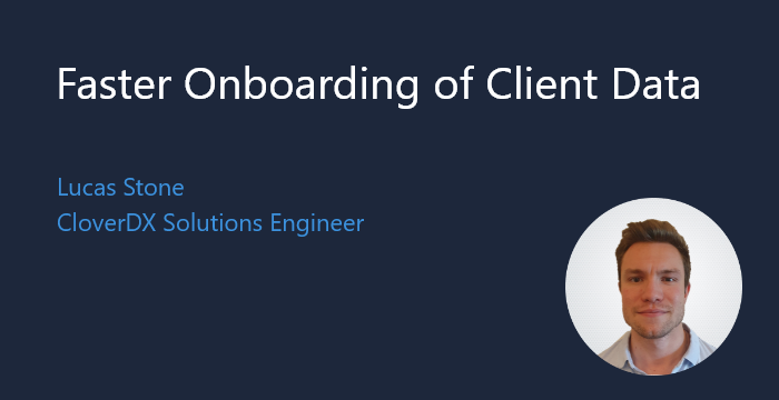 Faster onboarding of client data