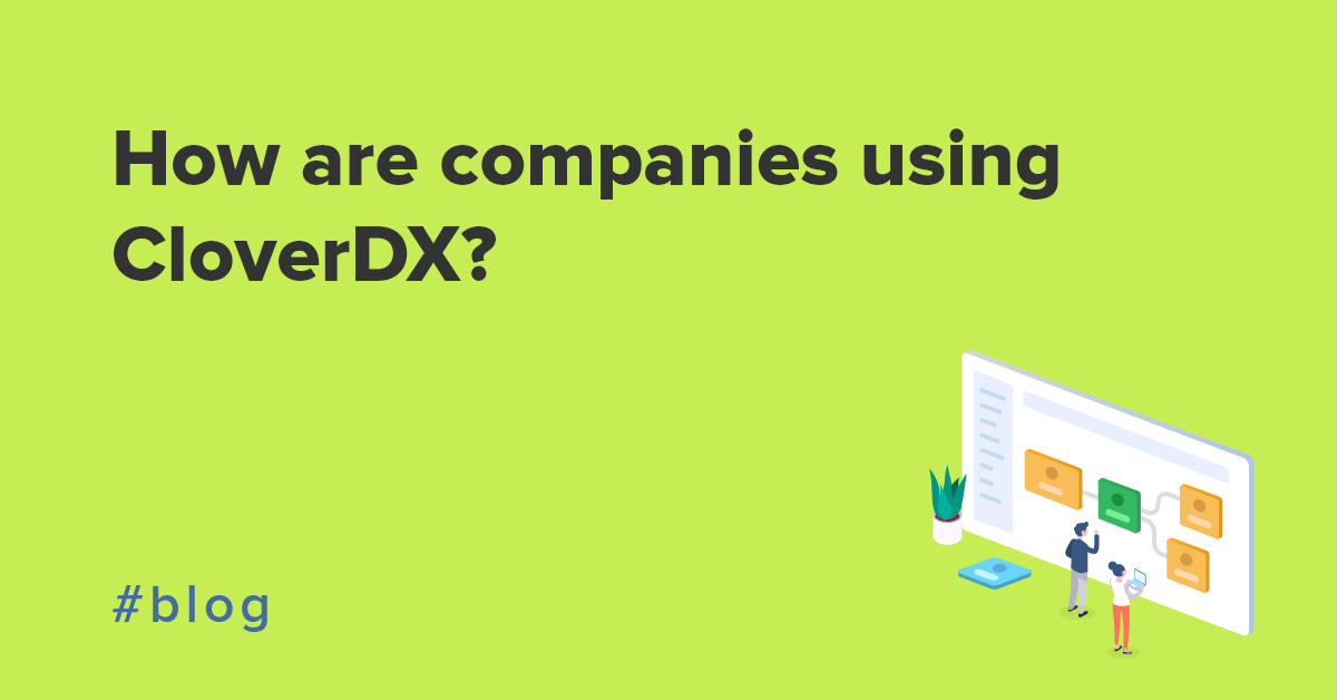 How Are Companies Using CloverDX?