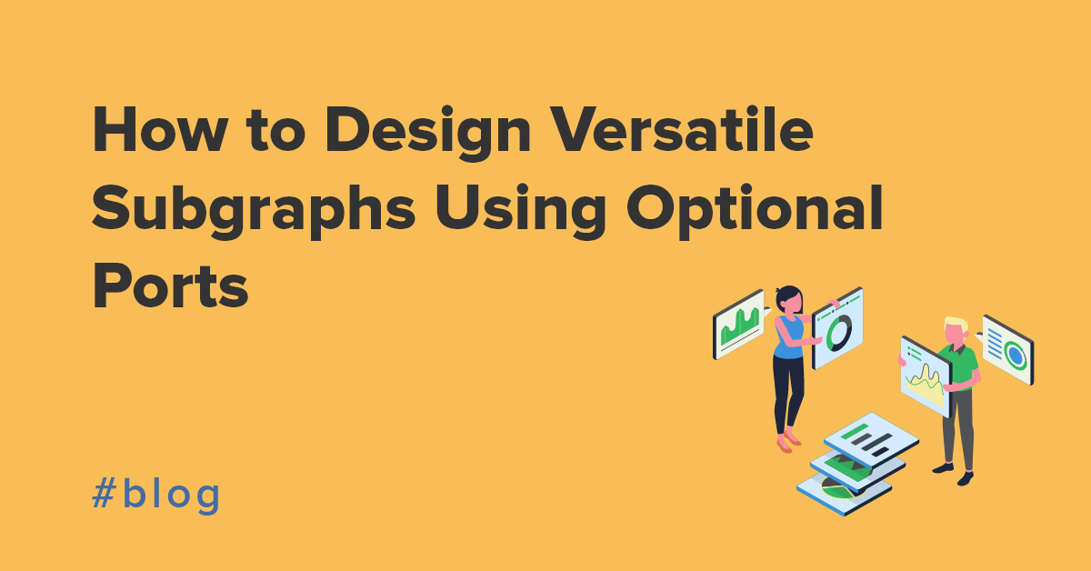 How to Design Versatile Subgraphs Using Optional Ports