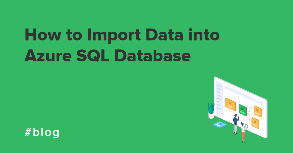 How to Import Data into Azure SQL Database