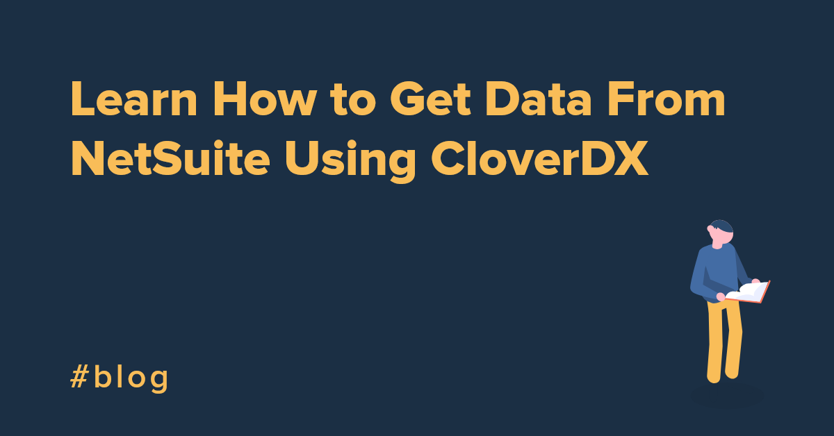 How to Get Data From NetSuite Using CloverDX and SuiteTalk API