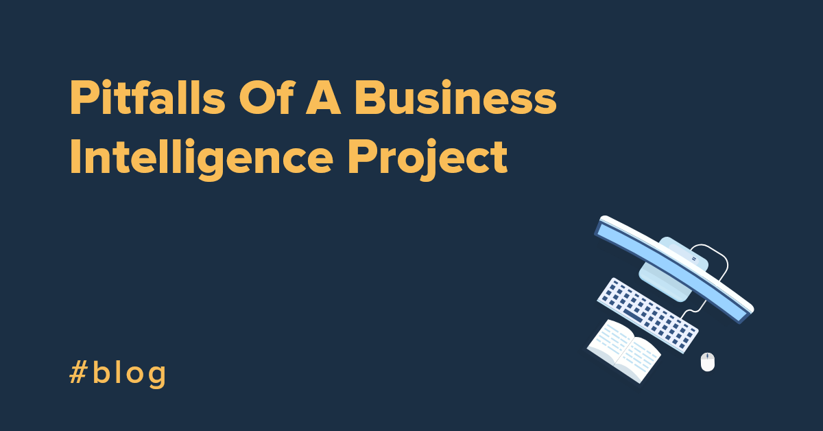 The Pitfalls Of Business Intelligence Project Management